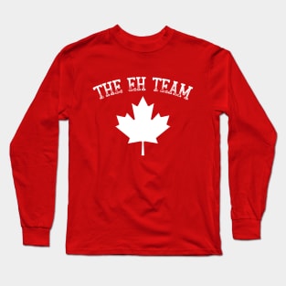 The Eh Team Long Sleeve T-Shirt